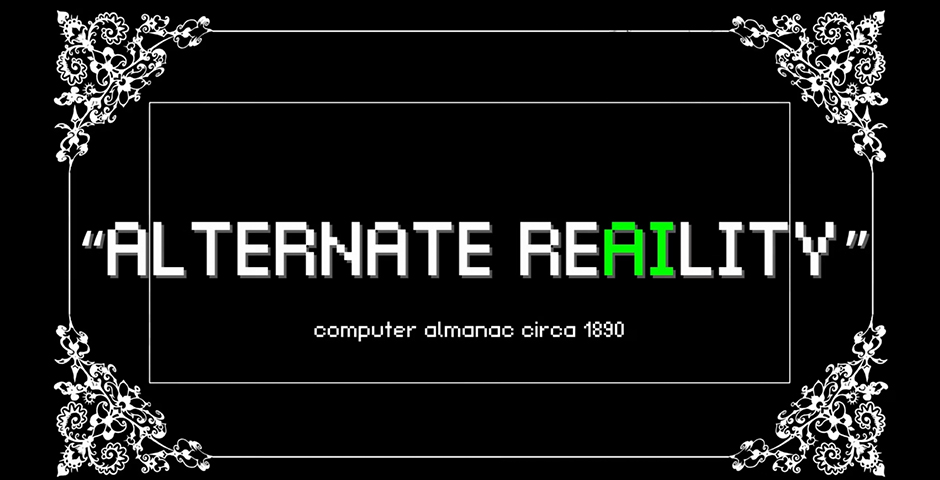 Alternate Re[AI]lity: Computer History circa 1890 | Nominee | 2025 The ...