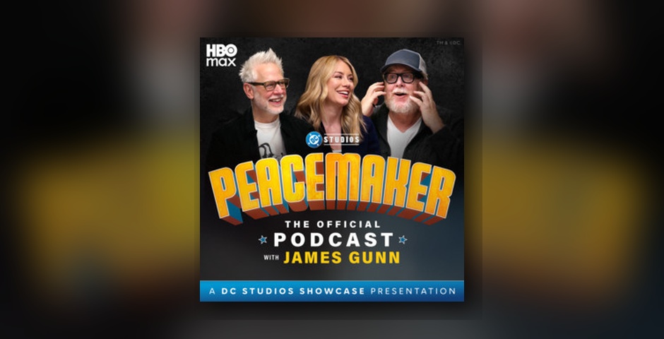 Peacemaker: The Official Podcast with James Gunn