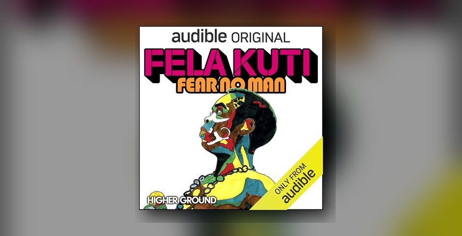 Fela Kuti: Fear No Man