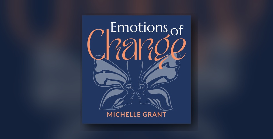 Emotions of Change