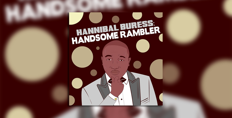 Nominee - Hannibal Buress: Handsome Rambler