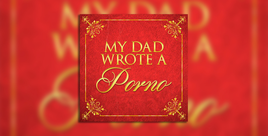 Nominee - My Dad Wrote A Porno