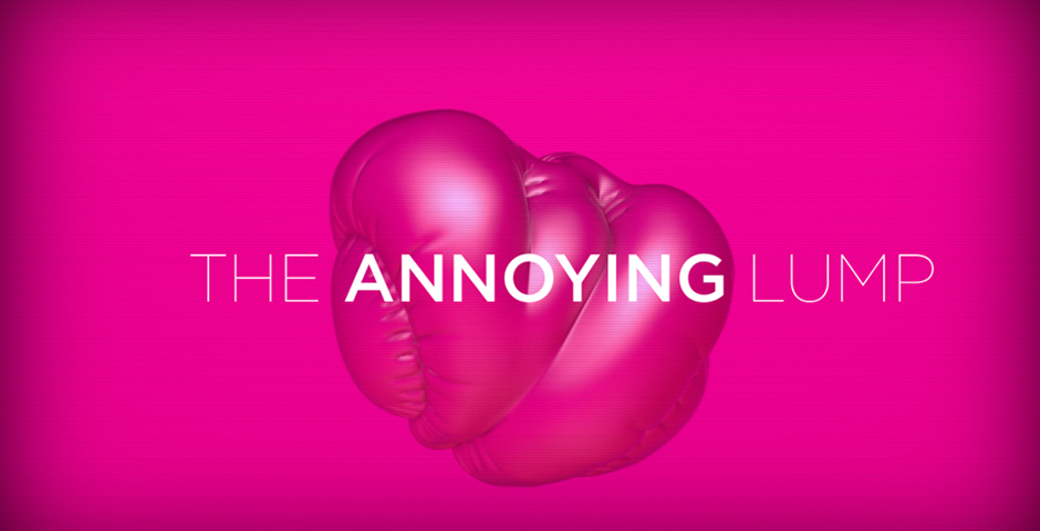 The Annoying Lump