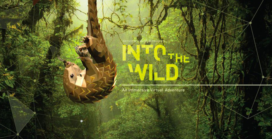 ArtScienceMuseum: Into the Wild