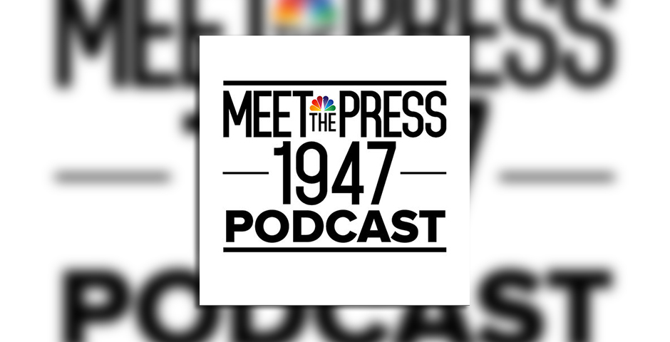 Nominee - 1947: The Meet the Press Podcast
