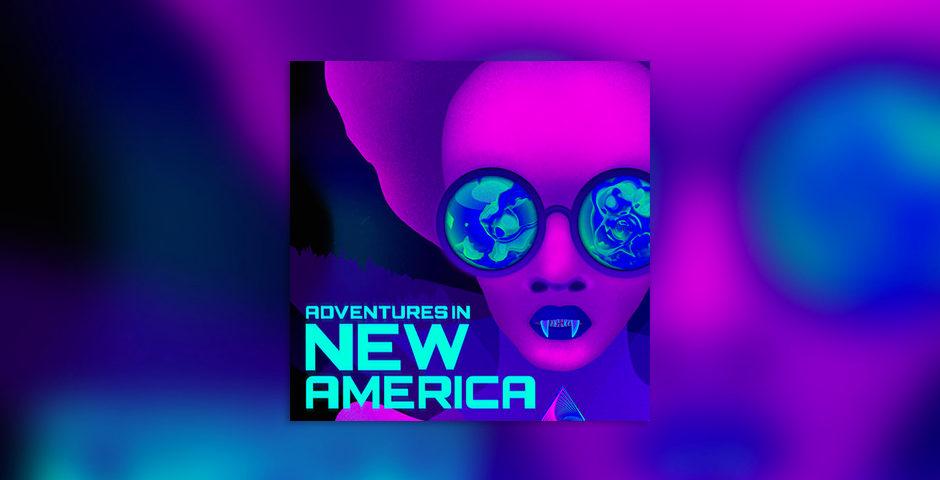 Nominee - Adventures in New America