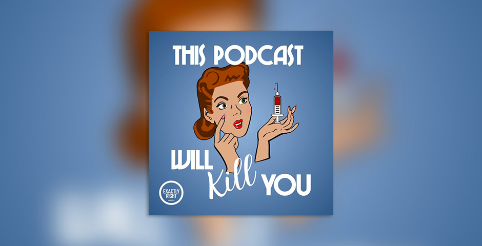 Nominee - This Podcast Will Kill You