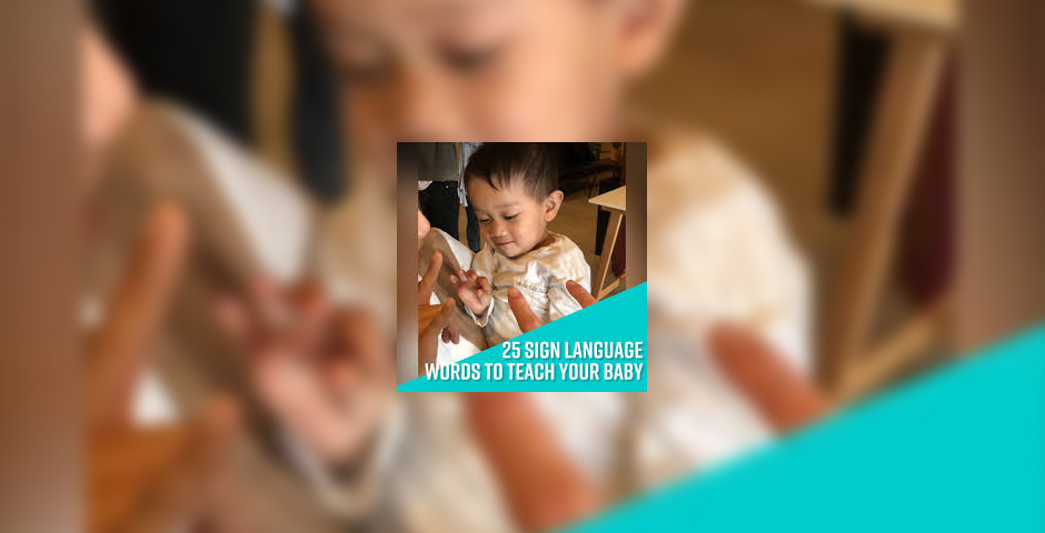 Nominee - 25 Sign Language Words To Teach Your Baby