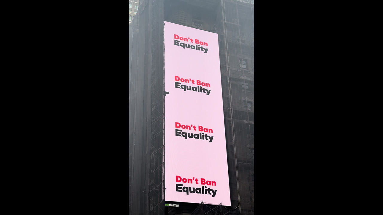 Don’t Ban Equality’s Times Square Billboard by McPherson Strategies