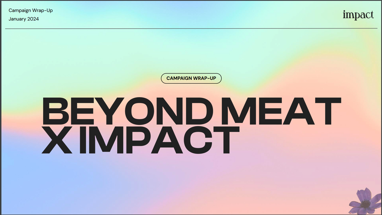 Beyond Meat x Impact by Impact Media