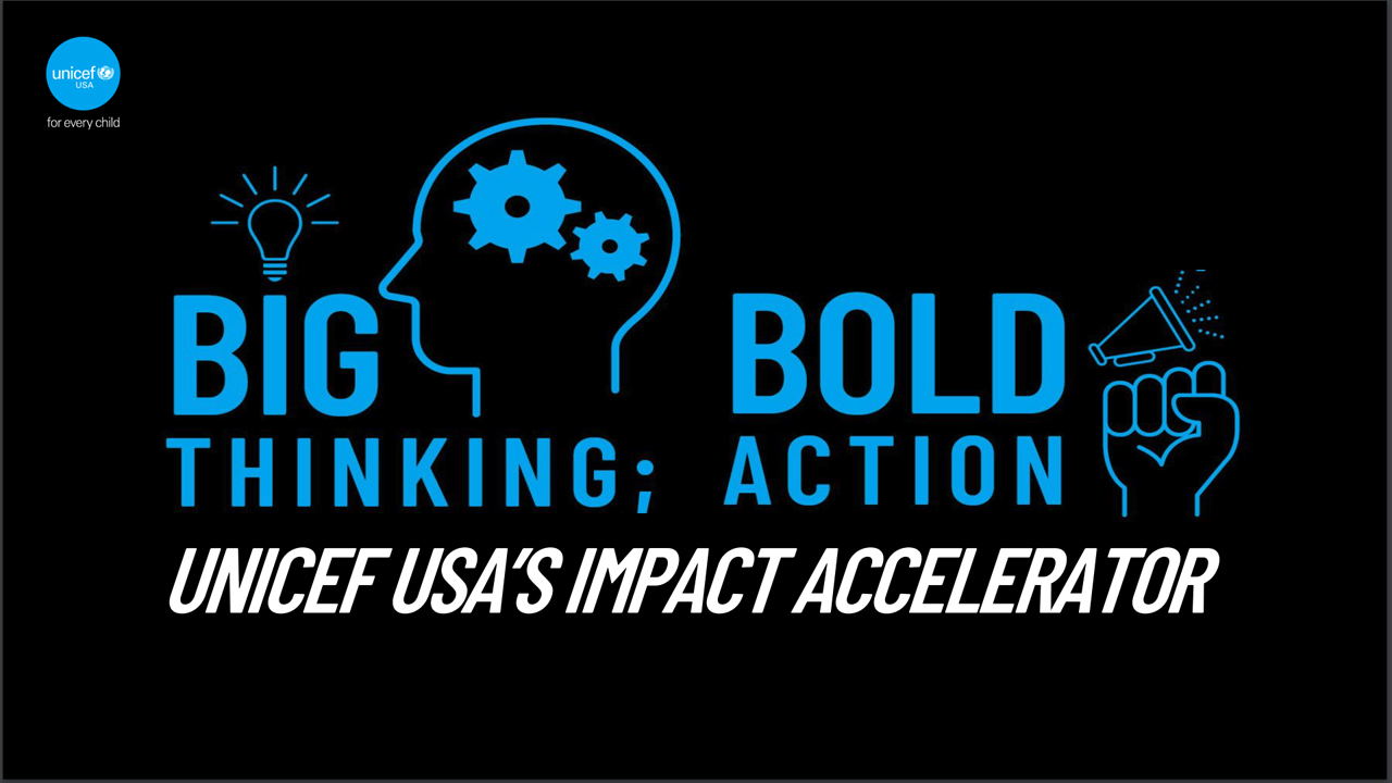 UNICEF USA Impact Accelerator by UNICEF USA