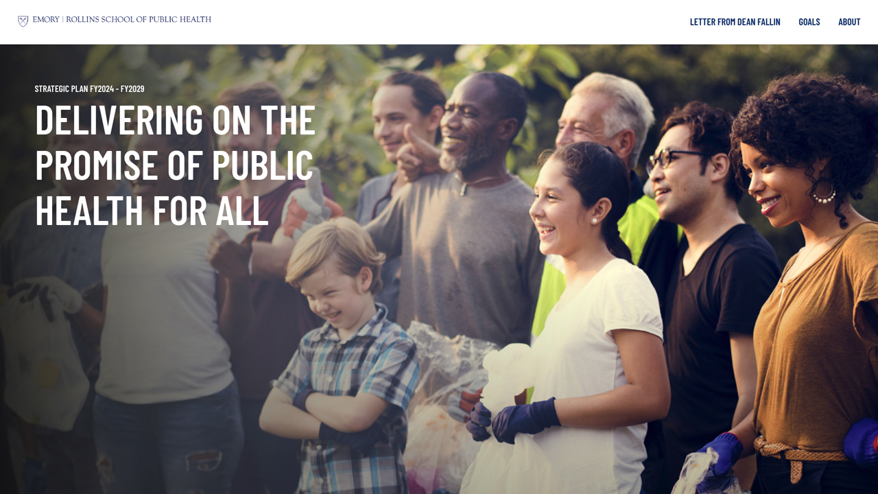 Delivering on the Promise of Public Health for All: Rollins School of Public Health Strategic Plan FY 2024-2029 by Emory Rollins School of Public Health
