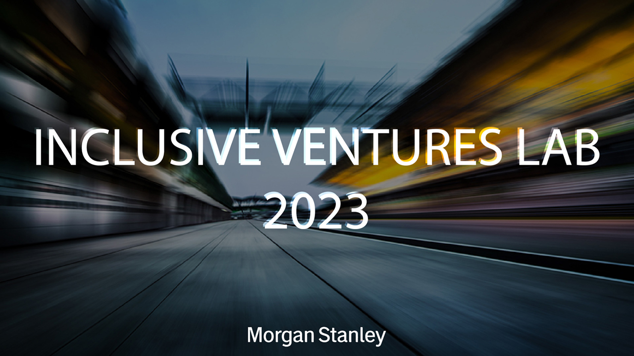 Morgan Stanley Inclusive Ventures Lab by Morgan Stanley
