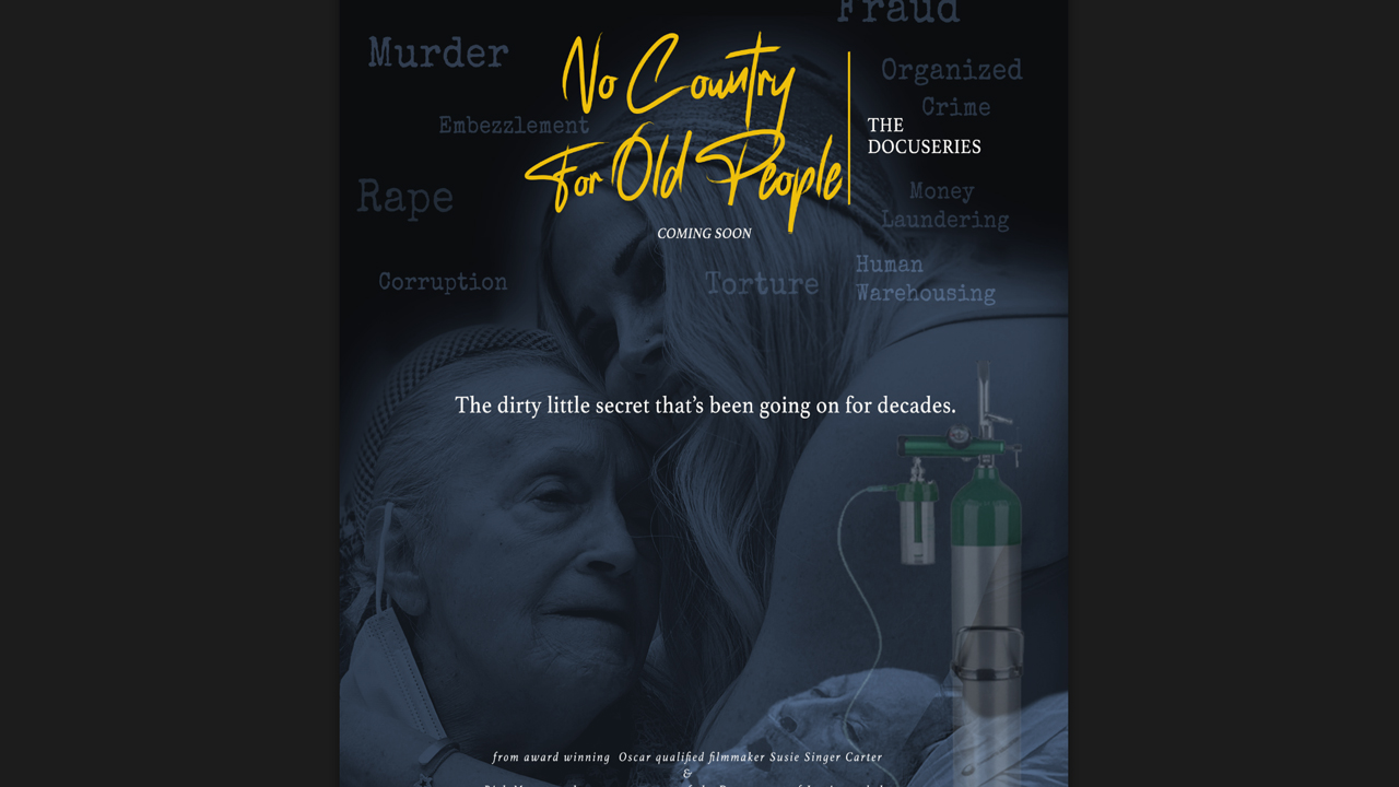 No Country For Old People - a Nursing Home Exposé by ROAR 4 LTC LLC