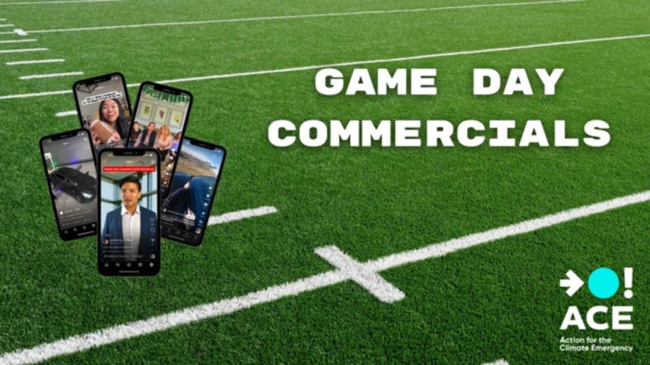 Game Day Commercials by Action for the Climate Emergency (ACE)