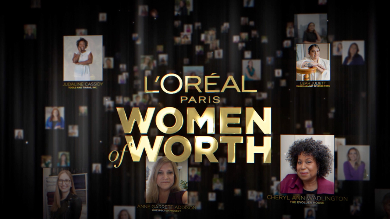 L’Oréal Paris “Women of Worth” by WBD’s Courageous Studios