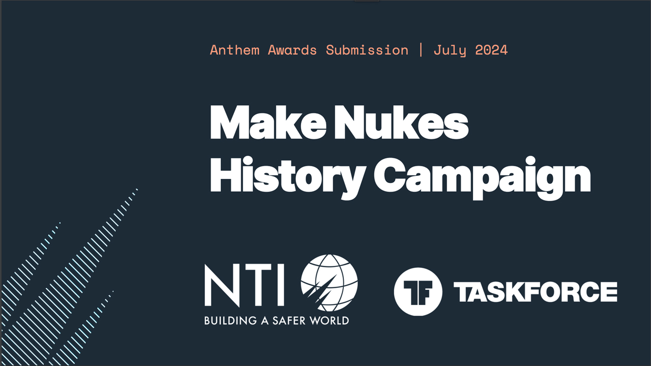 Make Nukes History by Nuclear Threat Initiative
