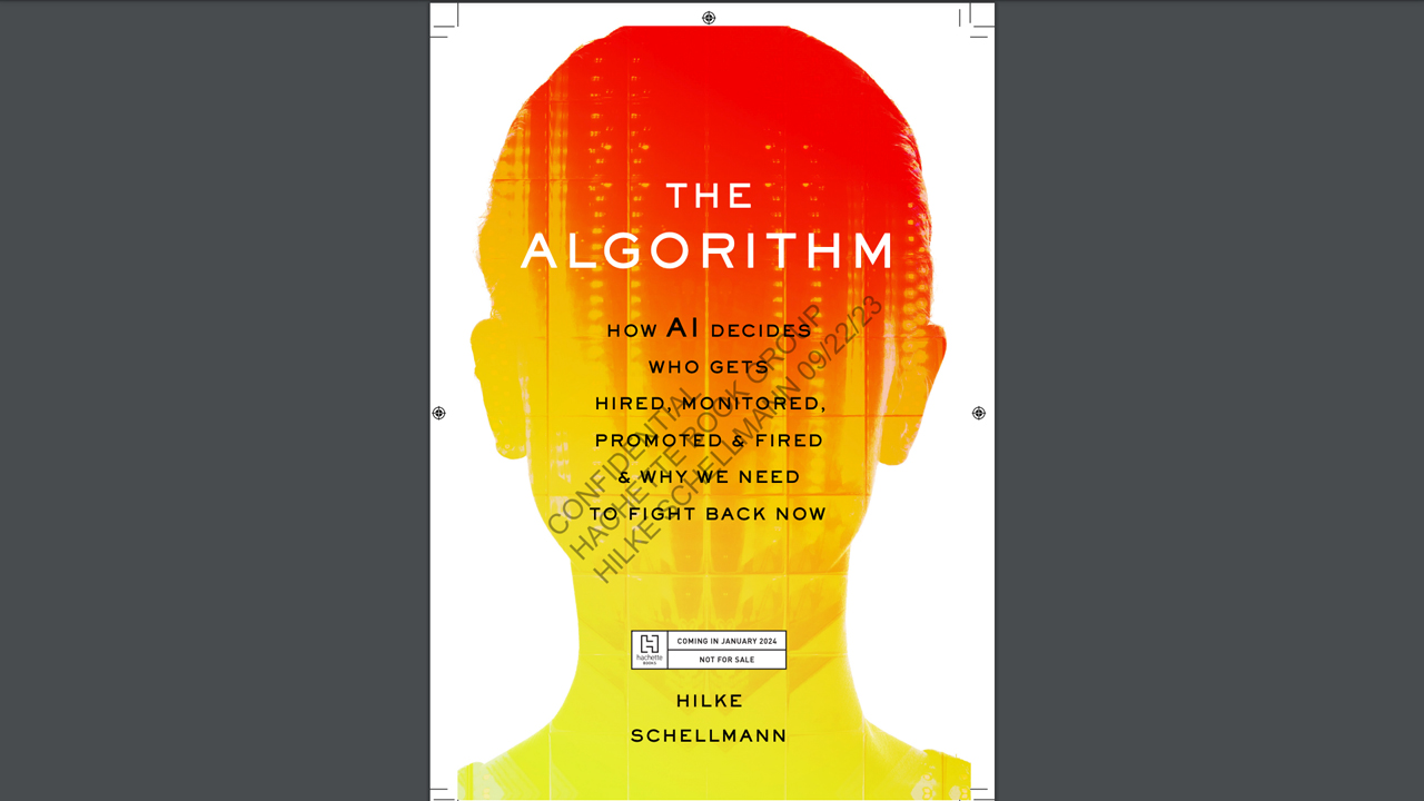 The Algorithm: How AI Decides Who Gets Hired, Monitored, Promoted, and Fired and Why We Need to Fight Back Now by Freelance Reporter/ Author for Hachette