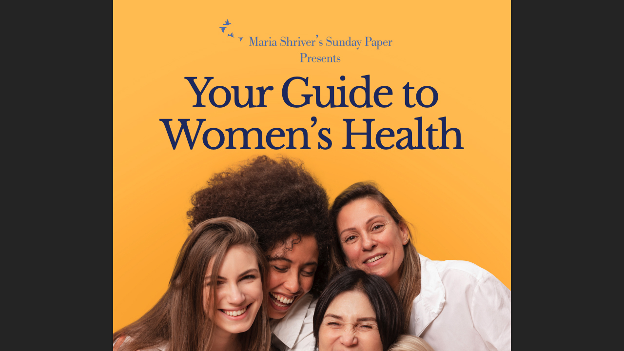 Maria Shriver's Sunday Paper: Radically Reframing Women's Health by Maria Shriver's Sunday Paper