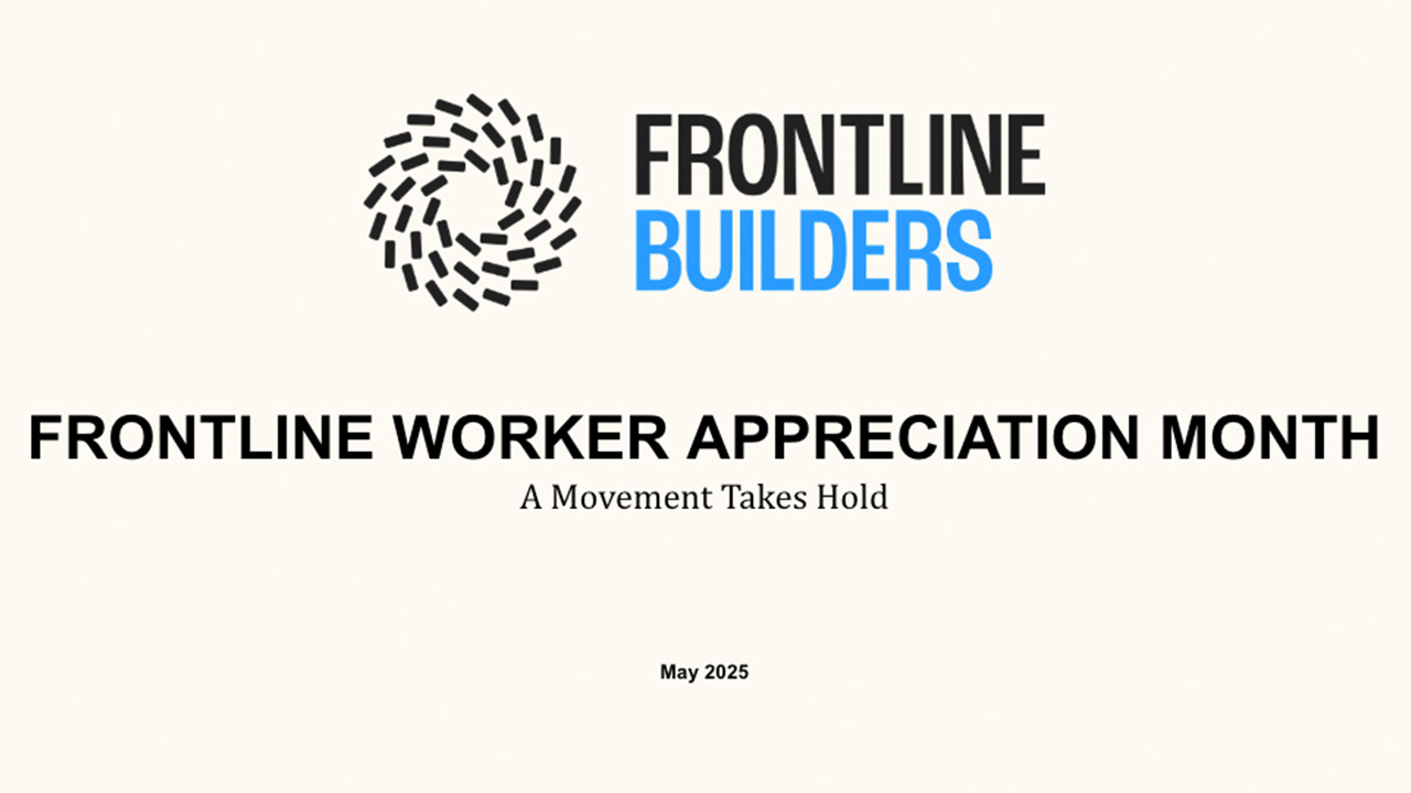 Frontline Worker Appreciation Month - Frontline Builders by Lubetzky Family Foundation / Frontline Builders