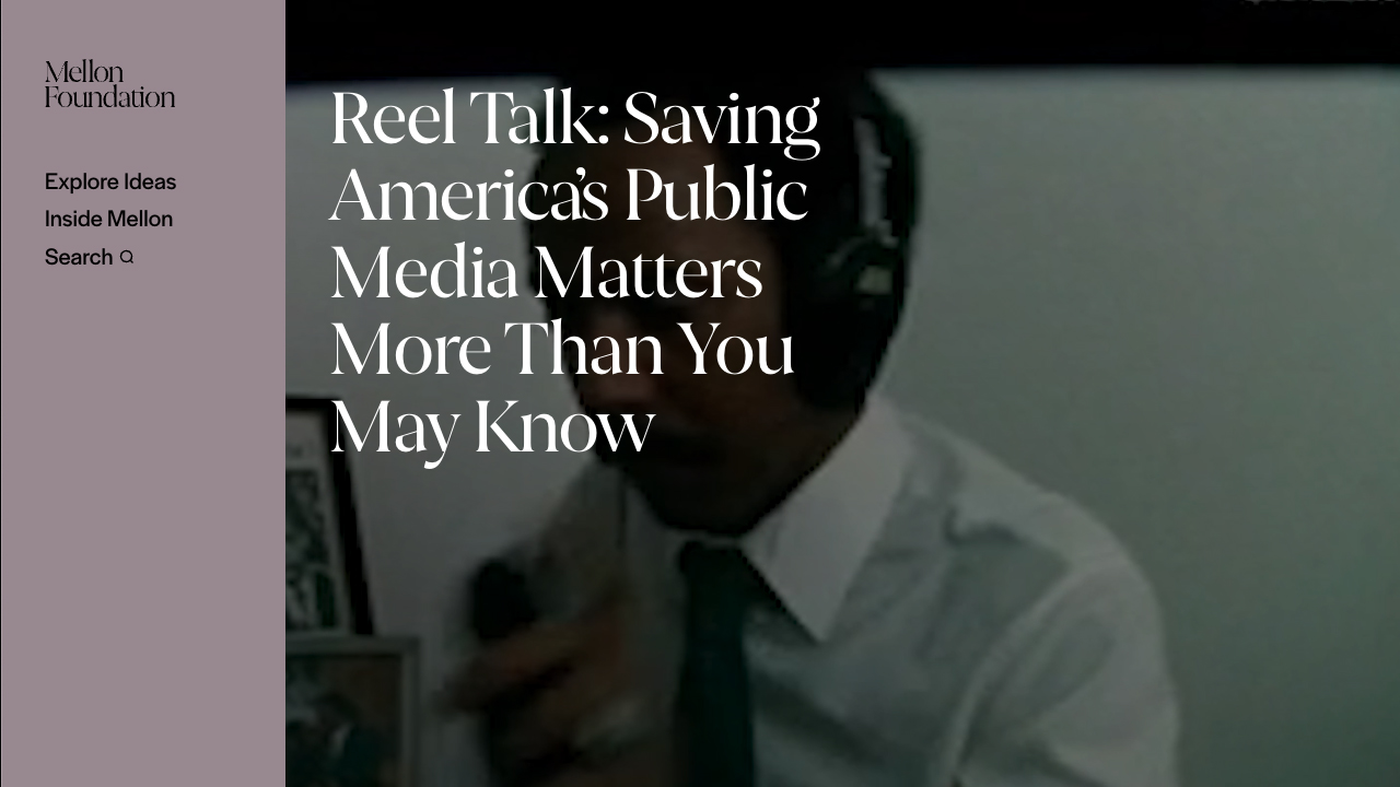 Reel Talk: Saving America’s Public Media Matters More Than You May Know by Mellon Foundation