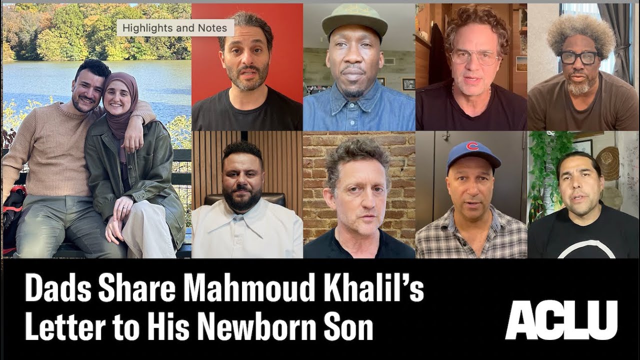 Dads Share Mahmoud Khalil’s Letter to His Newborn Son by ACLU