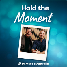 Dementia Australia's Hold the Moment podcast by Dementia Australia