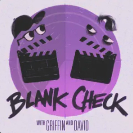 Blank Check with Griffin & David by Blank Check Productions