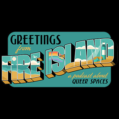 Greetings from Fire Island: A podcast about queer spaces by Rowan University