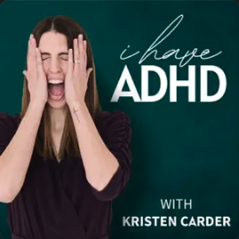 I Have ADHD Podcast by I Have ADHD