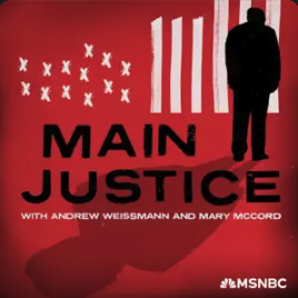 Main Justice by MSNBC Audio
