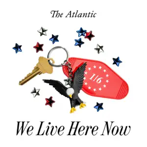 We Live Here Now by The Atlantic
