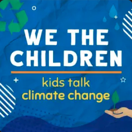 We The Children - Kids Talk Climate Change by We The Children Podcast