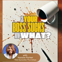 So Your Boss Sucks, Now What? by Natalie Parker Enterprises