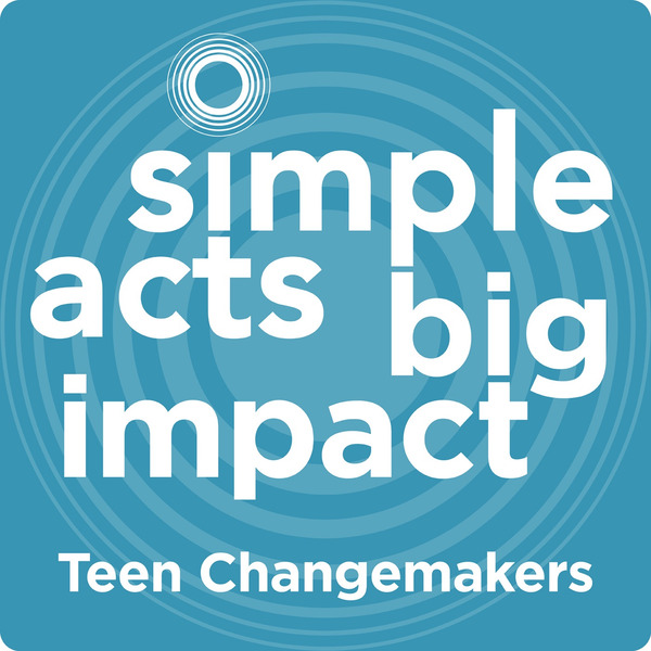 Simple Acts, Big Impact: Celebrating Teen Changemakers by Simple Acts