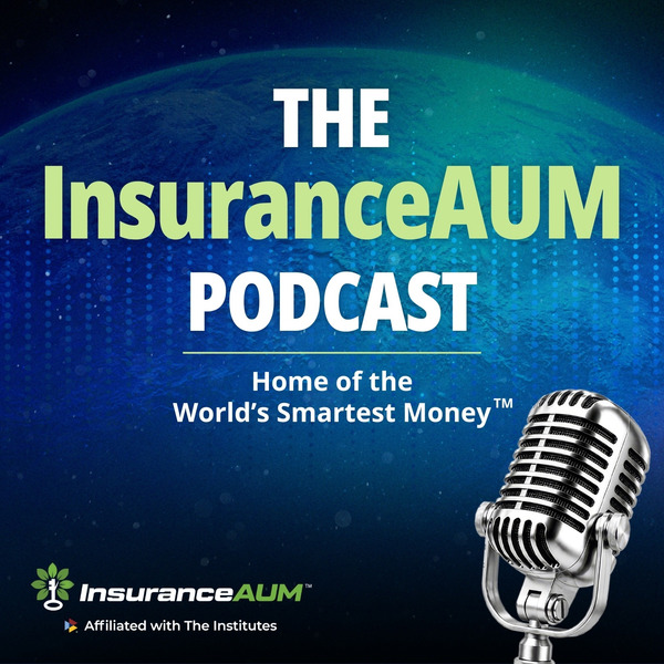 InsuranceAUM Podcast by InsuranceAUM.com