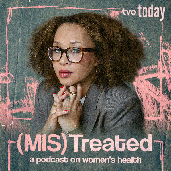 (MIS)Treated- Why is it so hard to get care for the menopause transition? by TVO Media Education Group