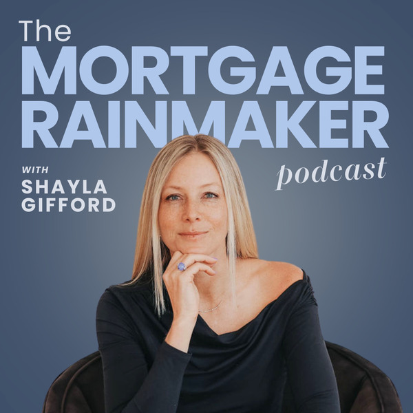 The Mortgage Rainmaker Podcast by FNDRY
