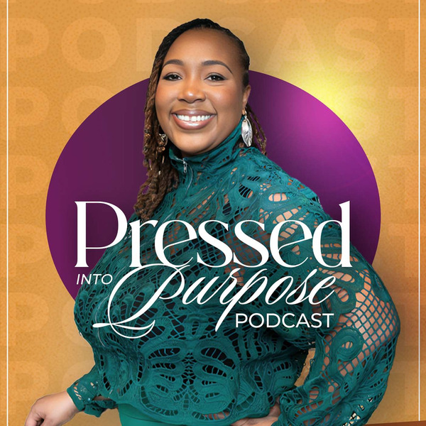 Pressed Into Purpose Podcast -  Divorce Without Shame: What Healed Women Wish They Knew Before Marriage - PIP S2 E5 by Pressed Into Purpose