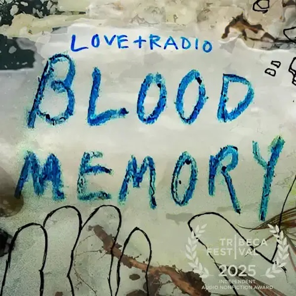 Blood Memory by Love + Radio