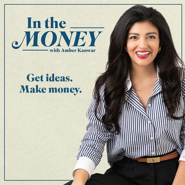 In the Money with Amber Kanwar by N/A