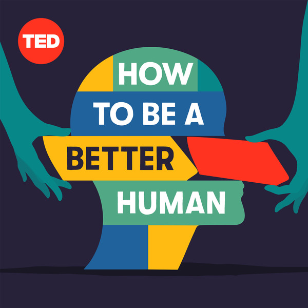 How to Be a Better Human by TED Conferences