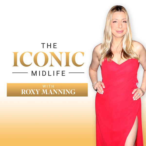Dr. Amy Killen on Sex, Hormones, Longevity & Reinventing Midlife | The Iconic Midlife with Roxy Manning by Roxstar Entertainment