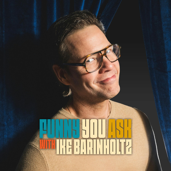 Funny You Ask with Ike Barinholtz by Fixated