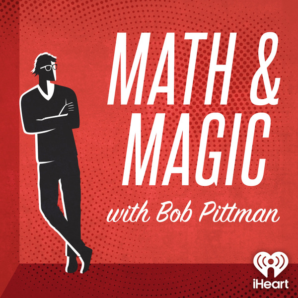 Math & Magic: Stories from the Frontiers of Marketing with Bob Pittman by iHeartPodcasts