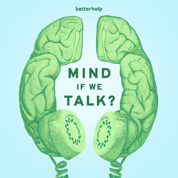Mind If We Talk? by Acast