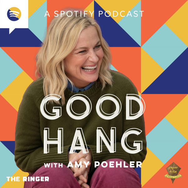 Good Hang with Amy Poehler by Spotify's The Ringer