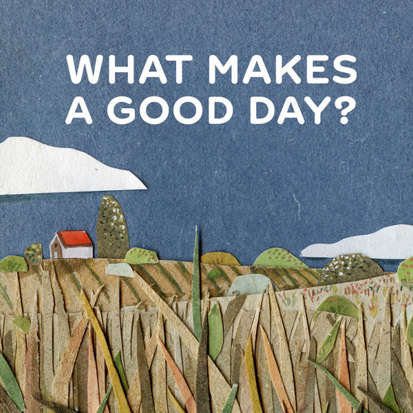 What Makes a Good Day? by Re-nourish