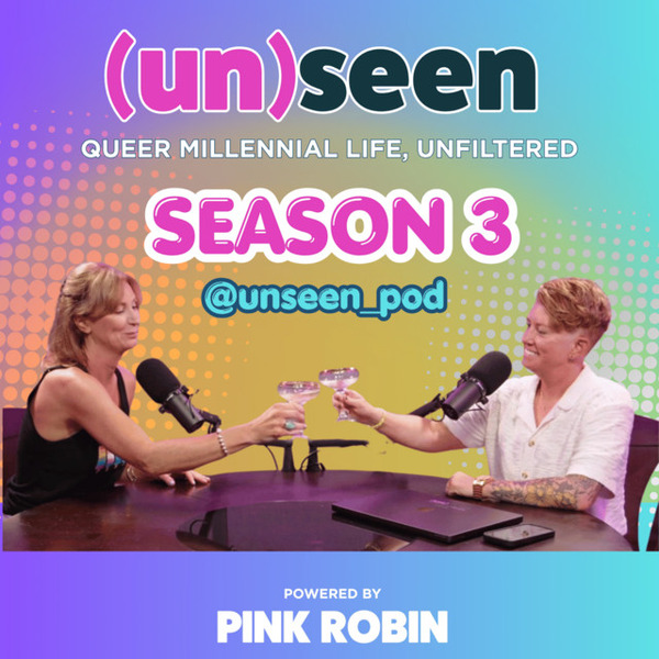 (un)seen | queer millennial life, unfiltered. by Pink Robin Inc.