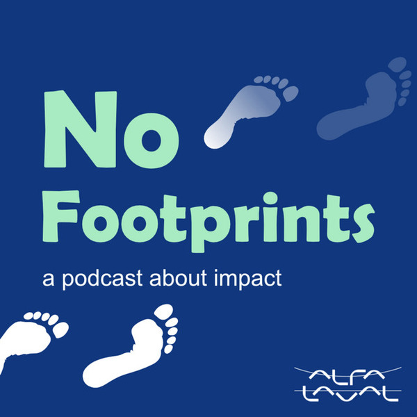 No Footprints - A Podcast About Impact by Alfa Laval Inc.